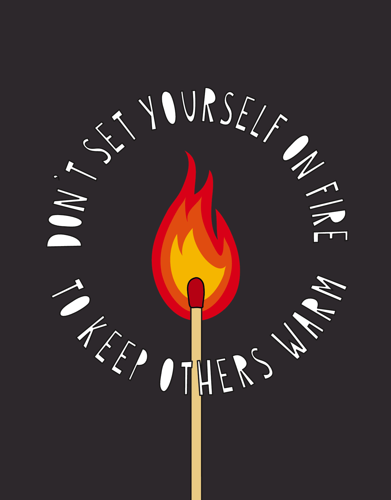 Don't Set Yourself On Fire