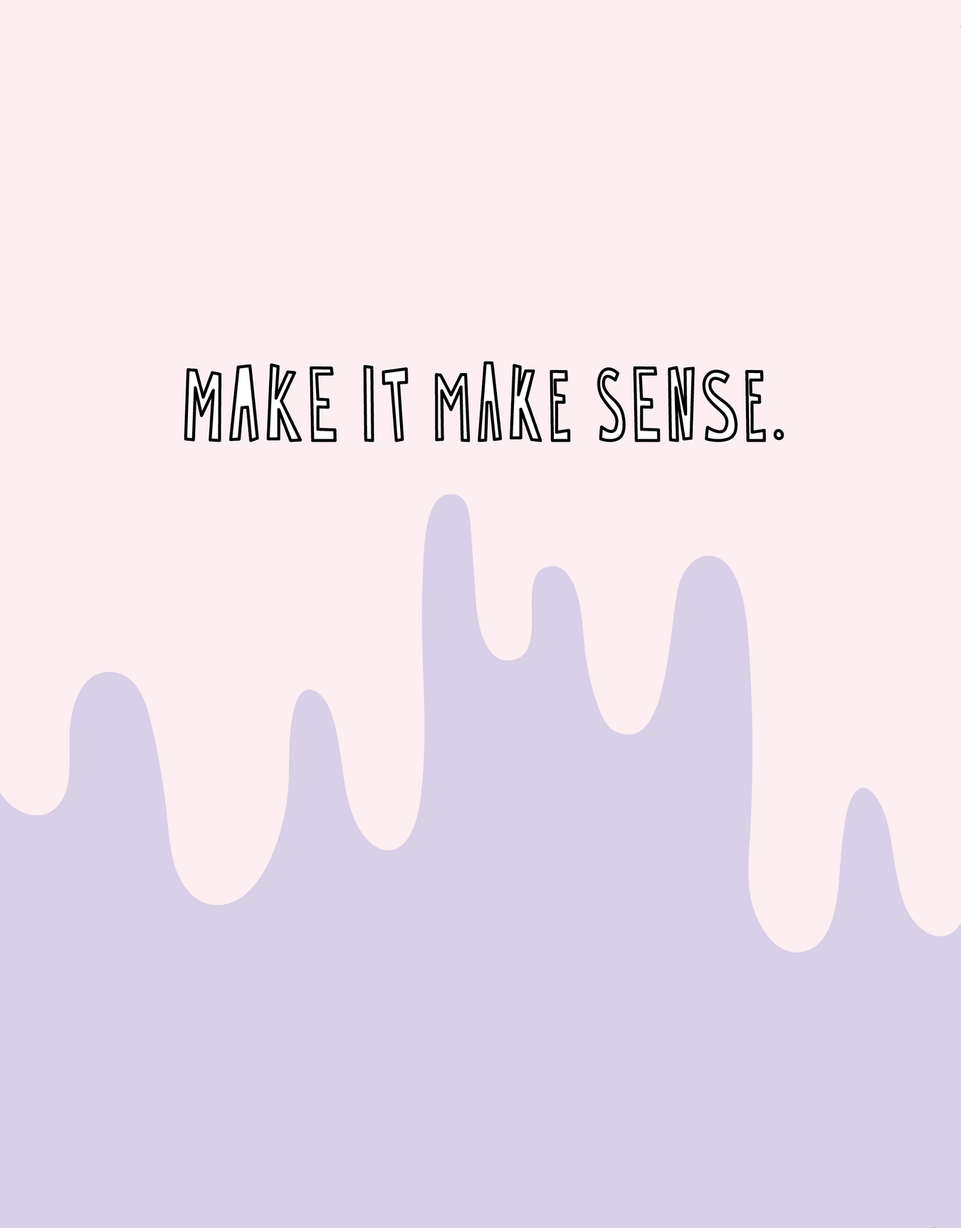 Make It Make Sense