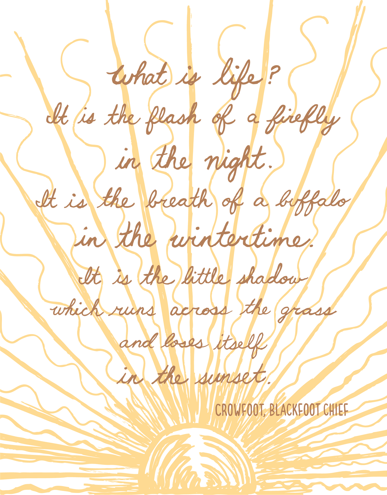 What Is Life Crowfoot Quote