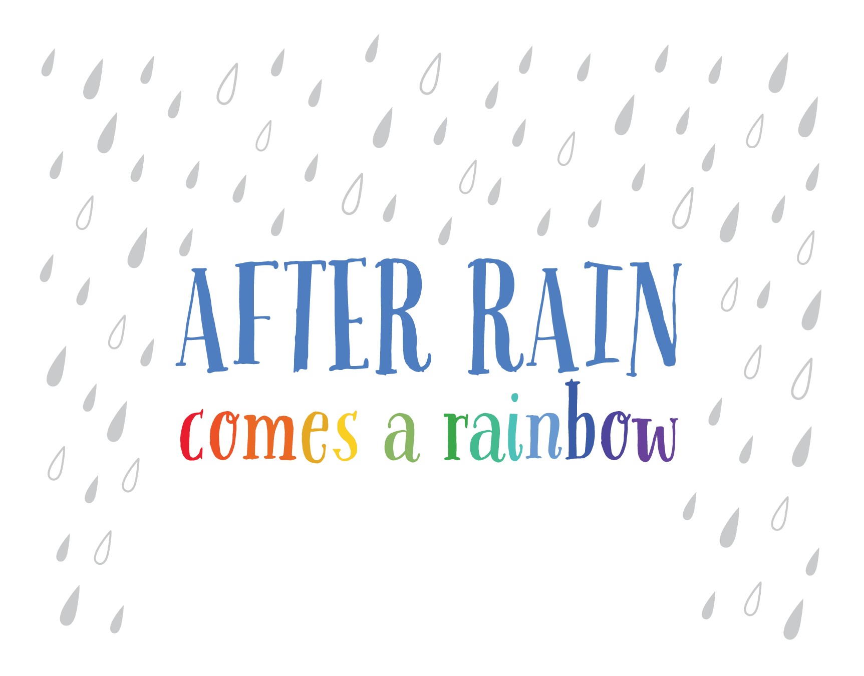After Rain Comes A Rainbow