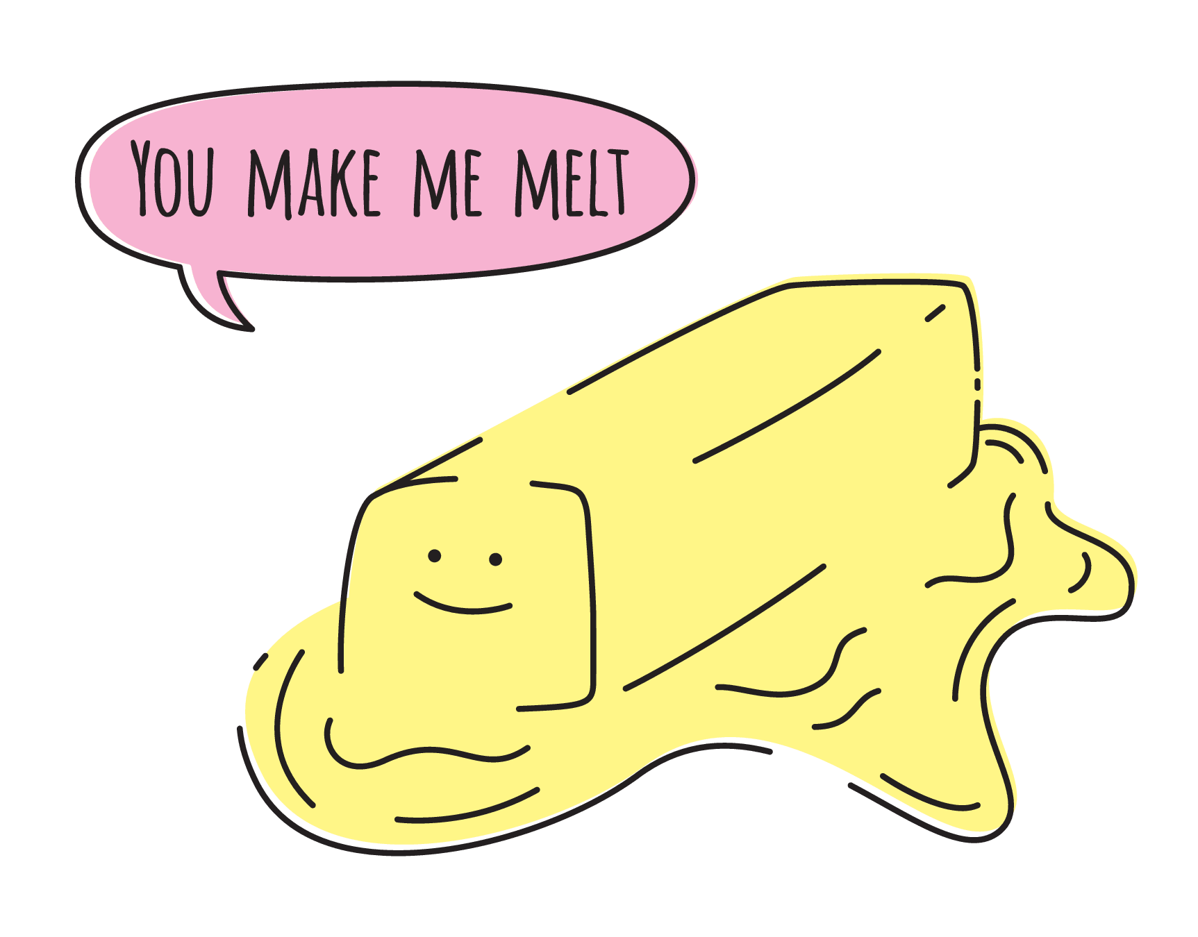 You Make Me Melt