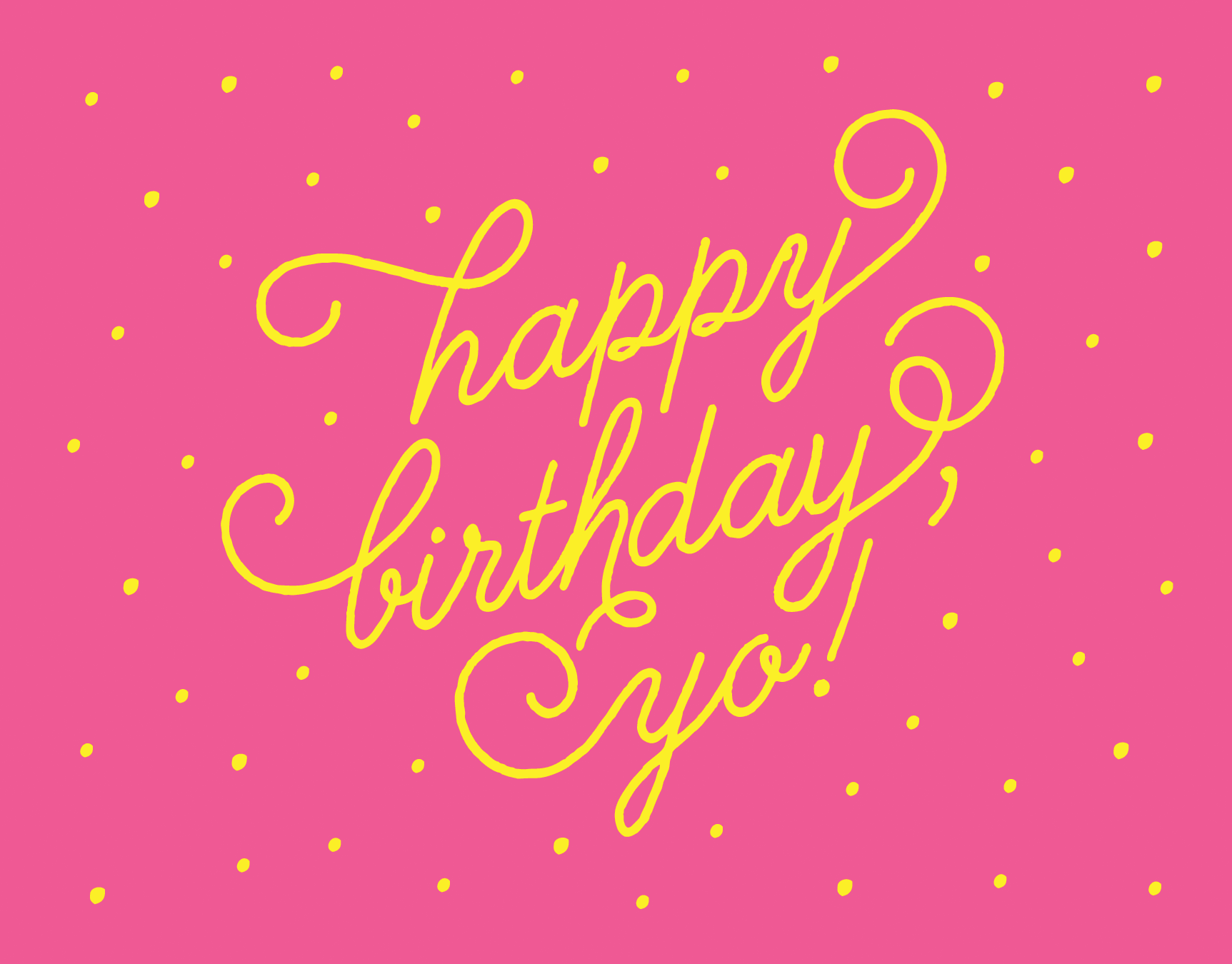 Happy birthday, yo!