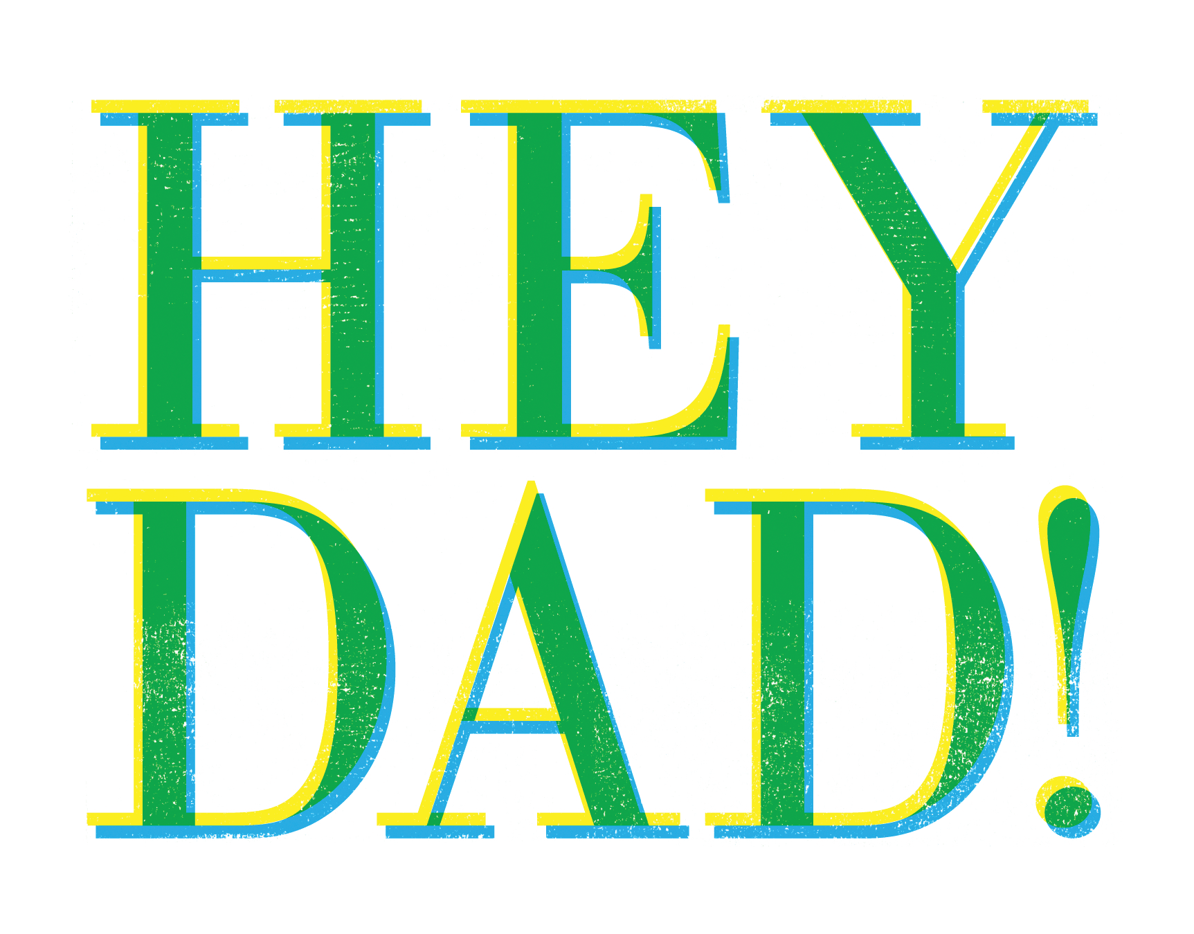 Hey Dad!