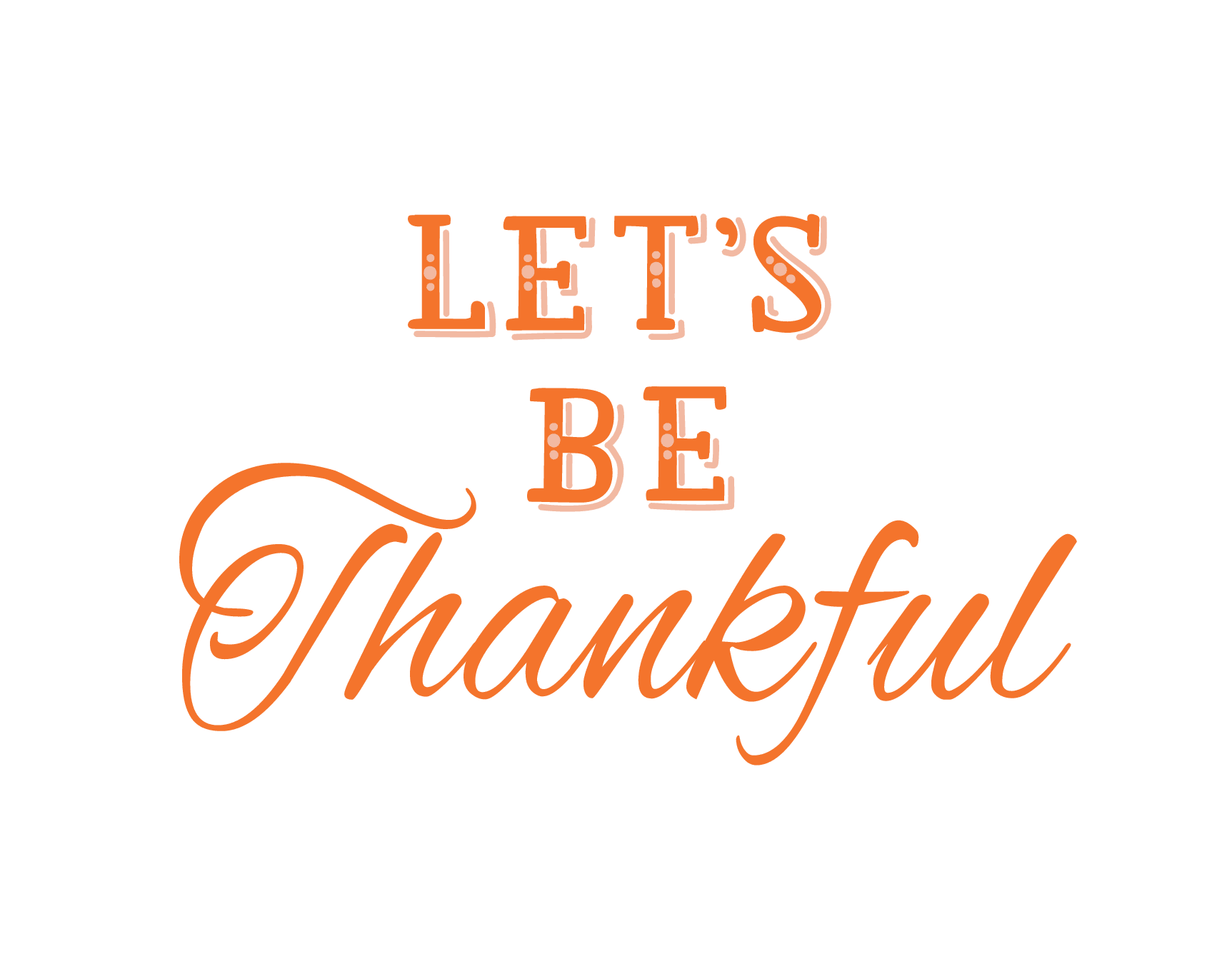 Let's Be Thankful 