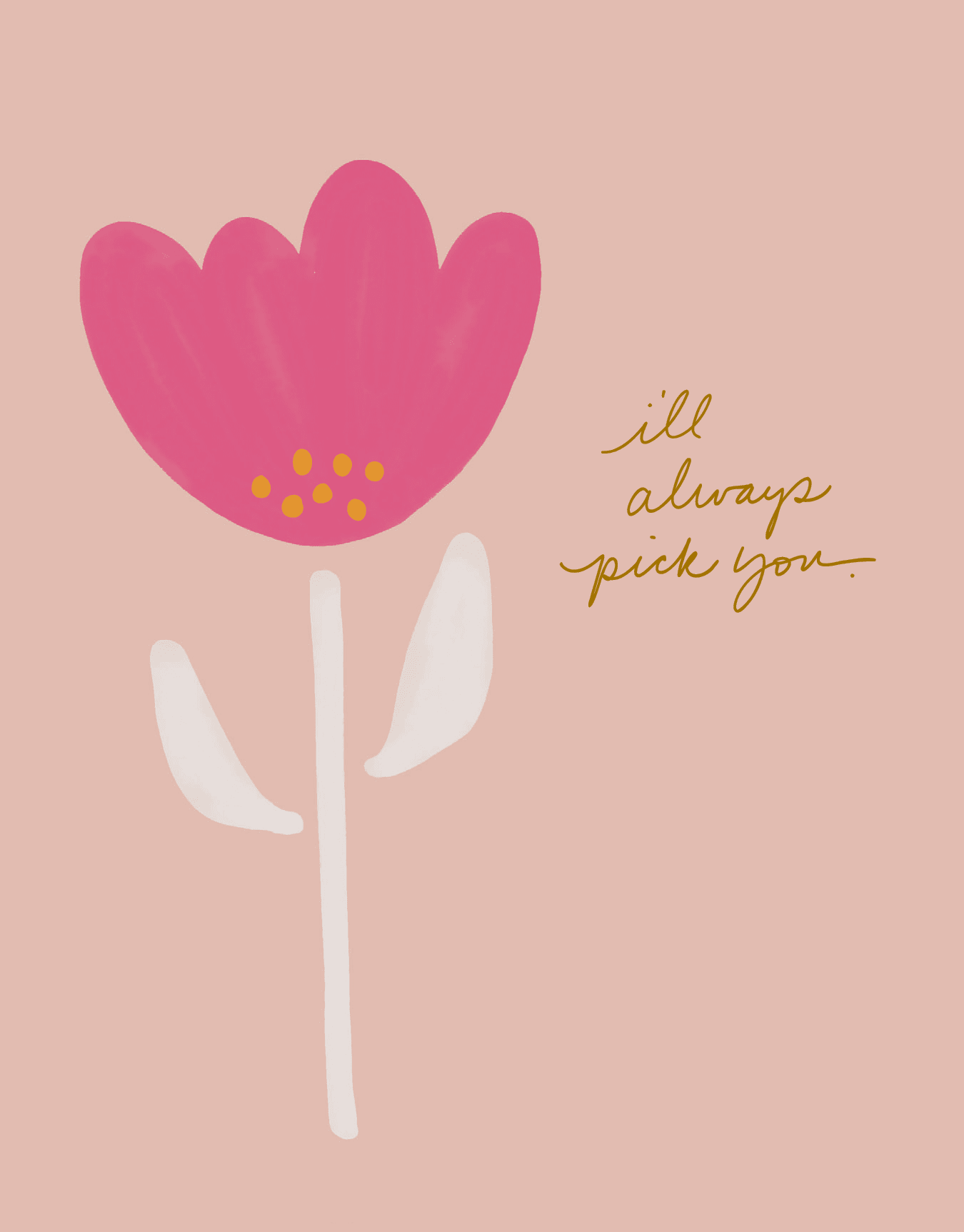 Always Pick You