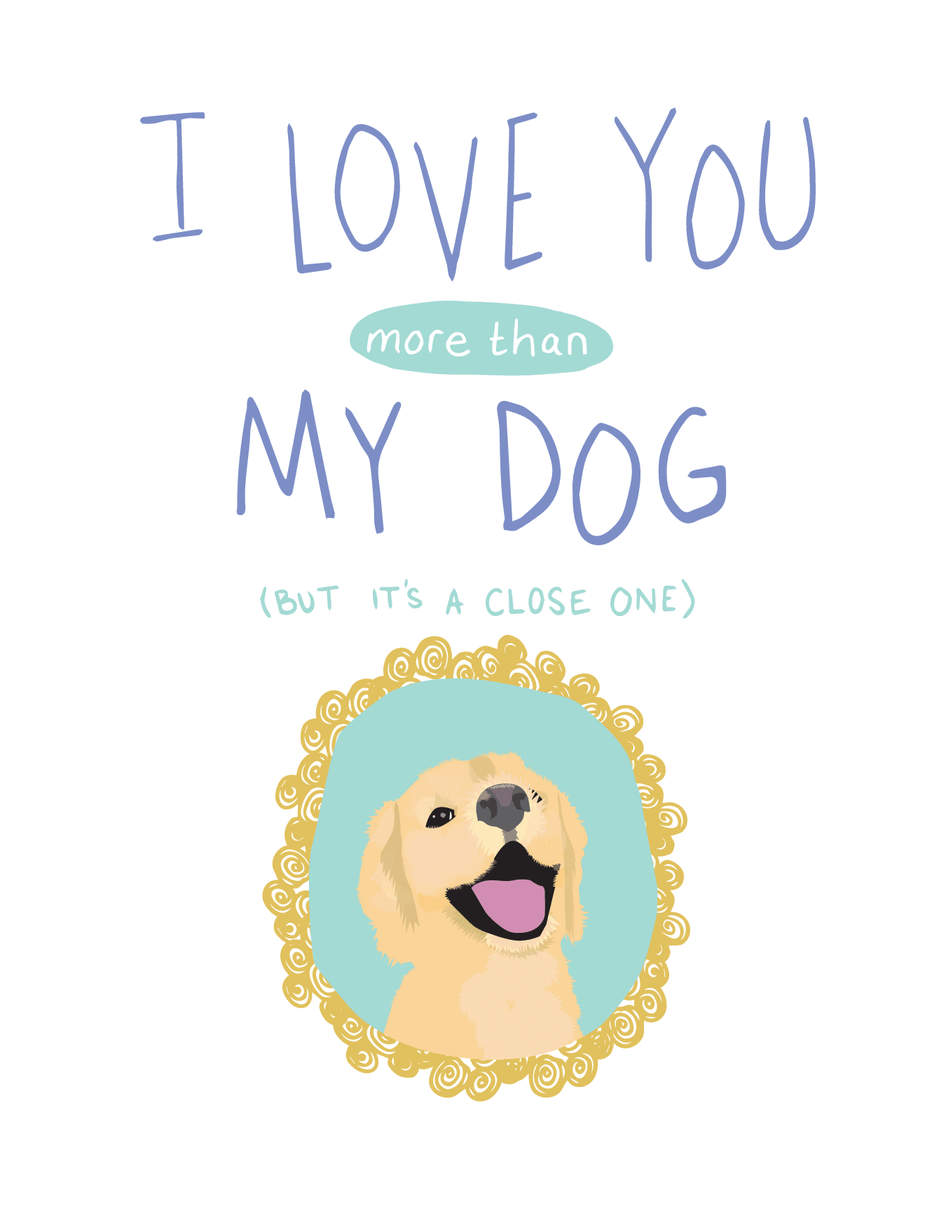 I Love You More Than My Dog
