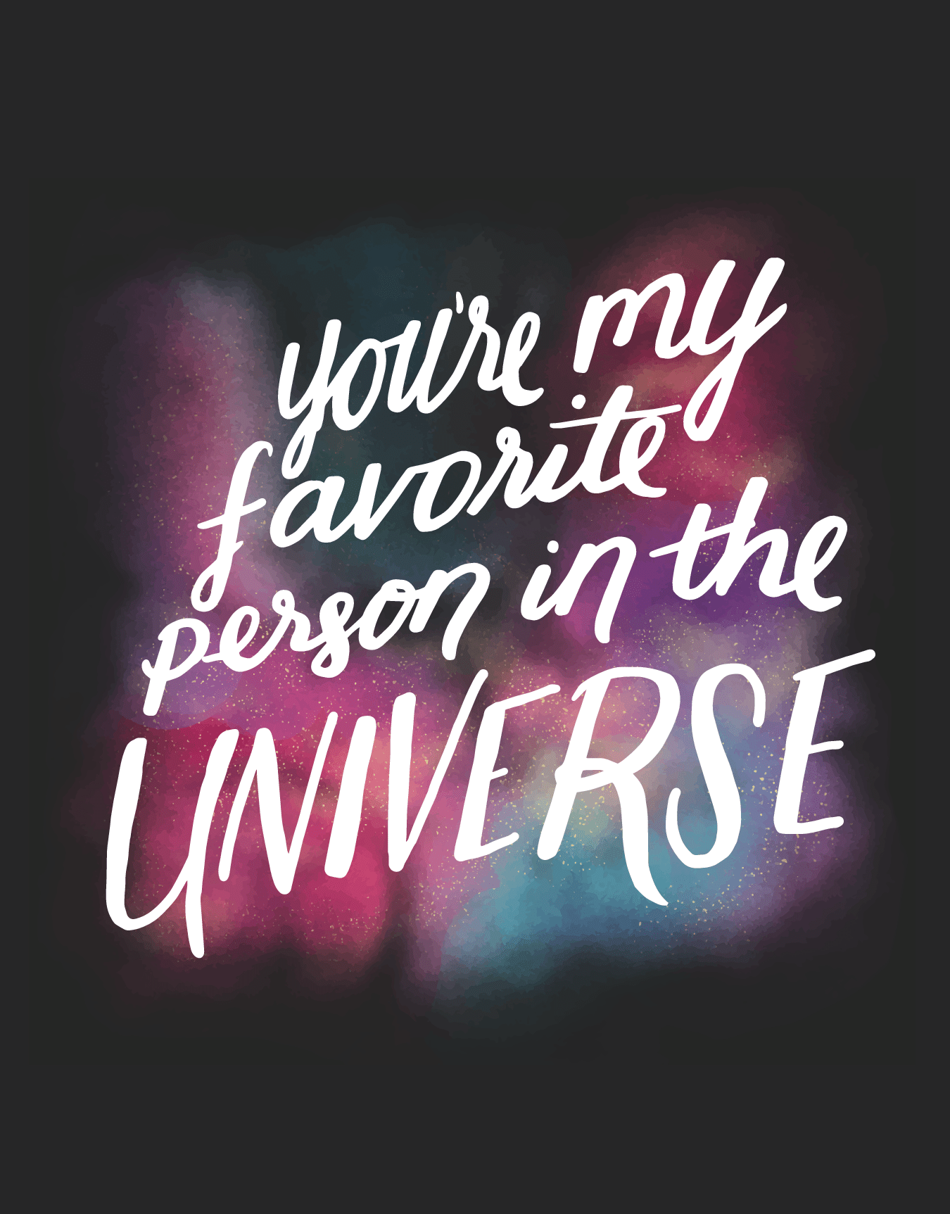 You're My Favorite Person in the Universe