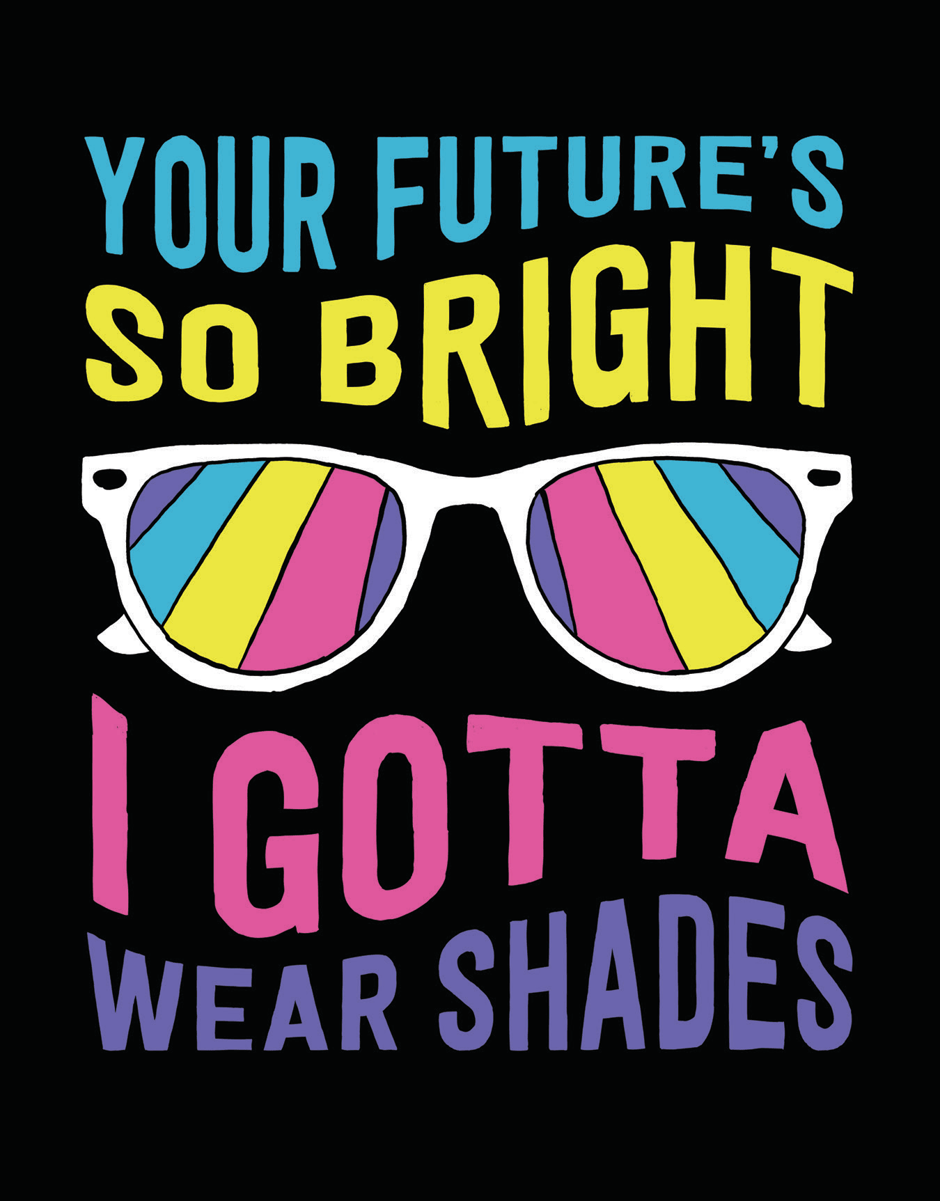 Gotta Wear Shades