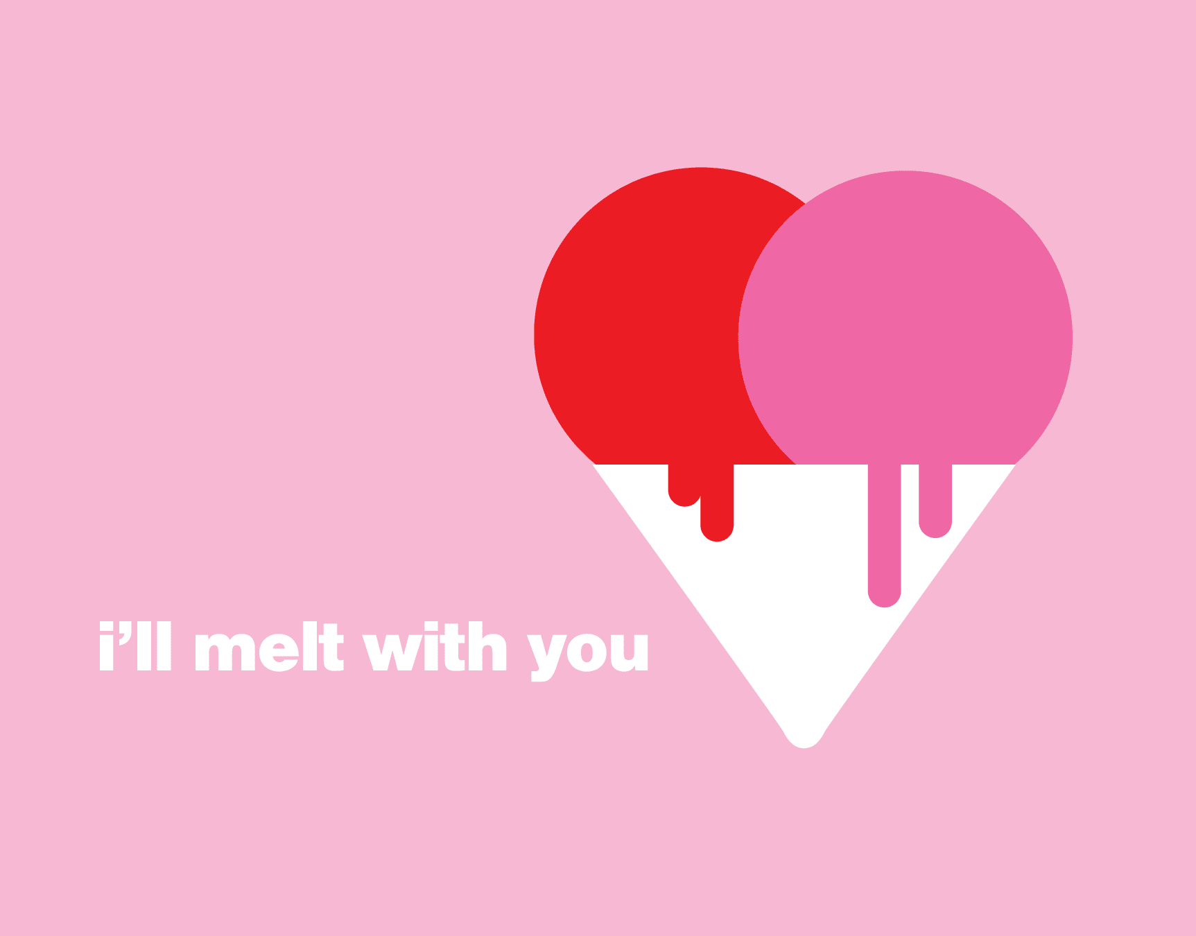 Melt With You
