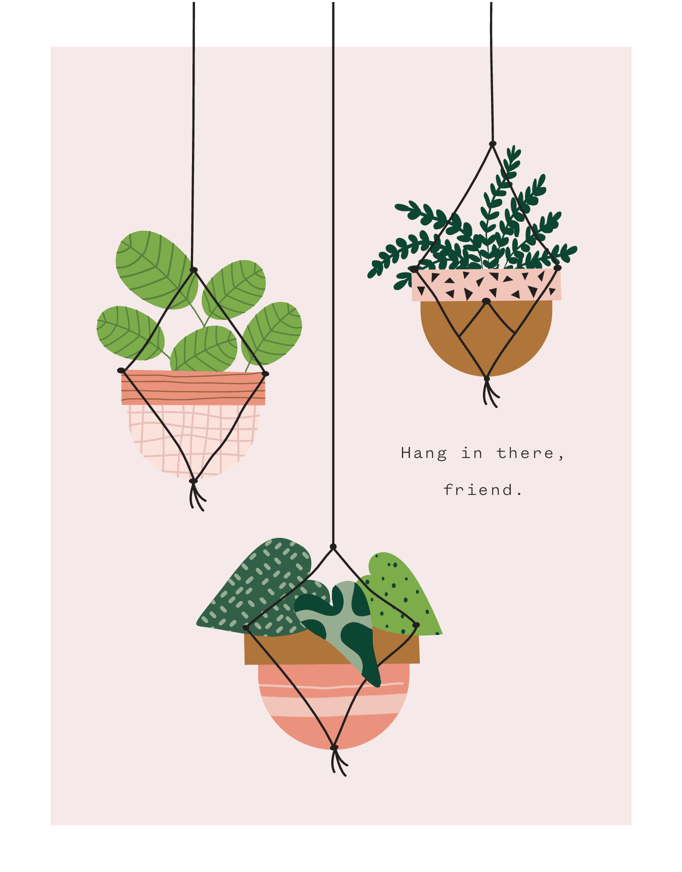 Hang In There, Friend