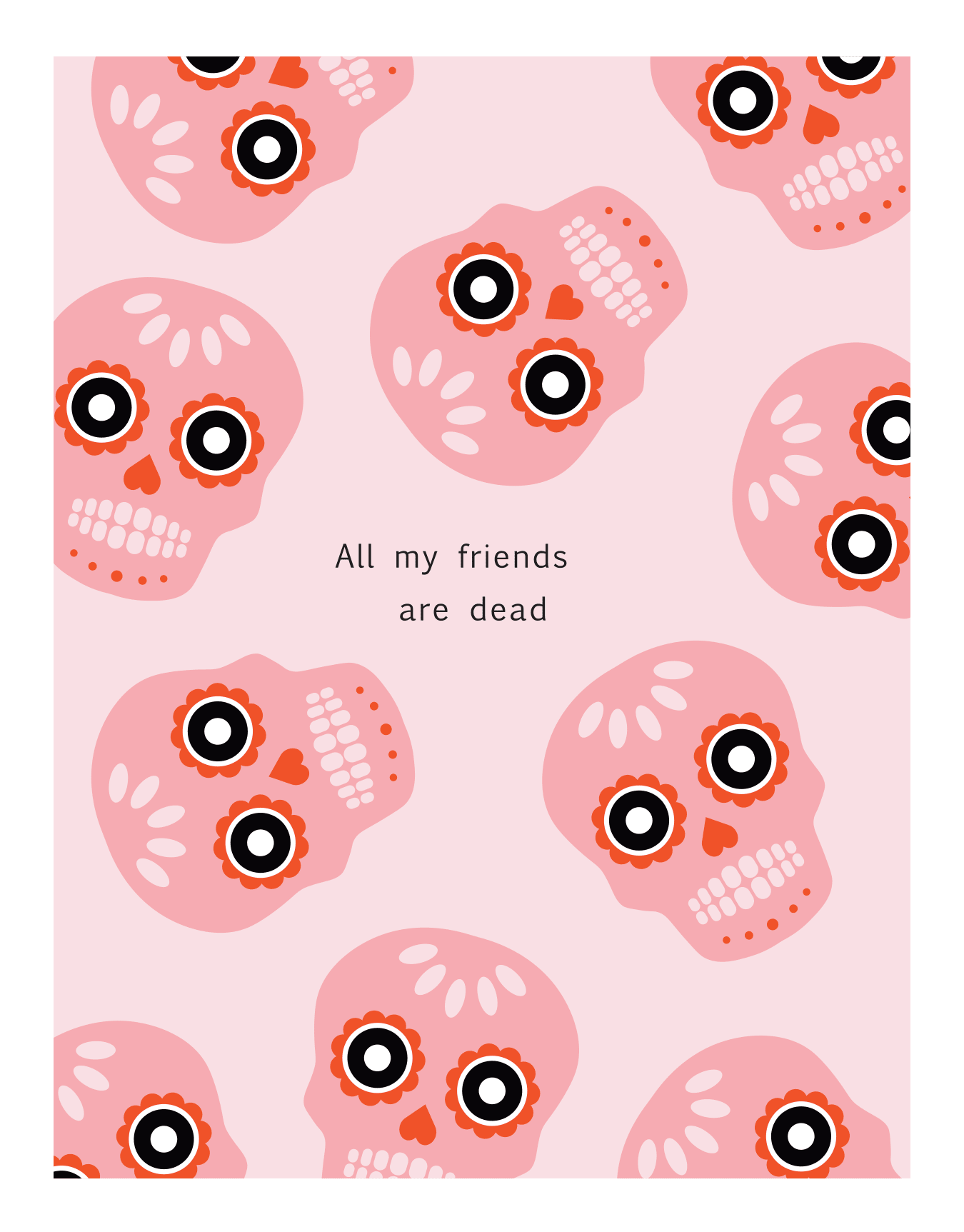 All My Friends Are Dead