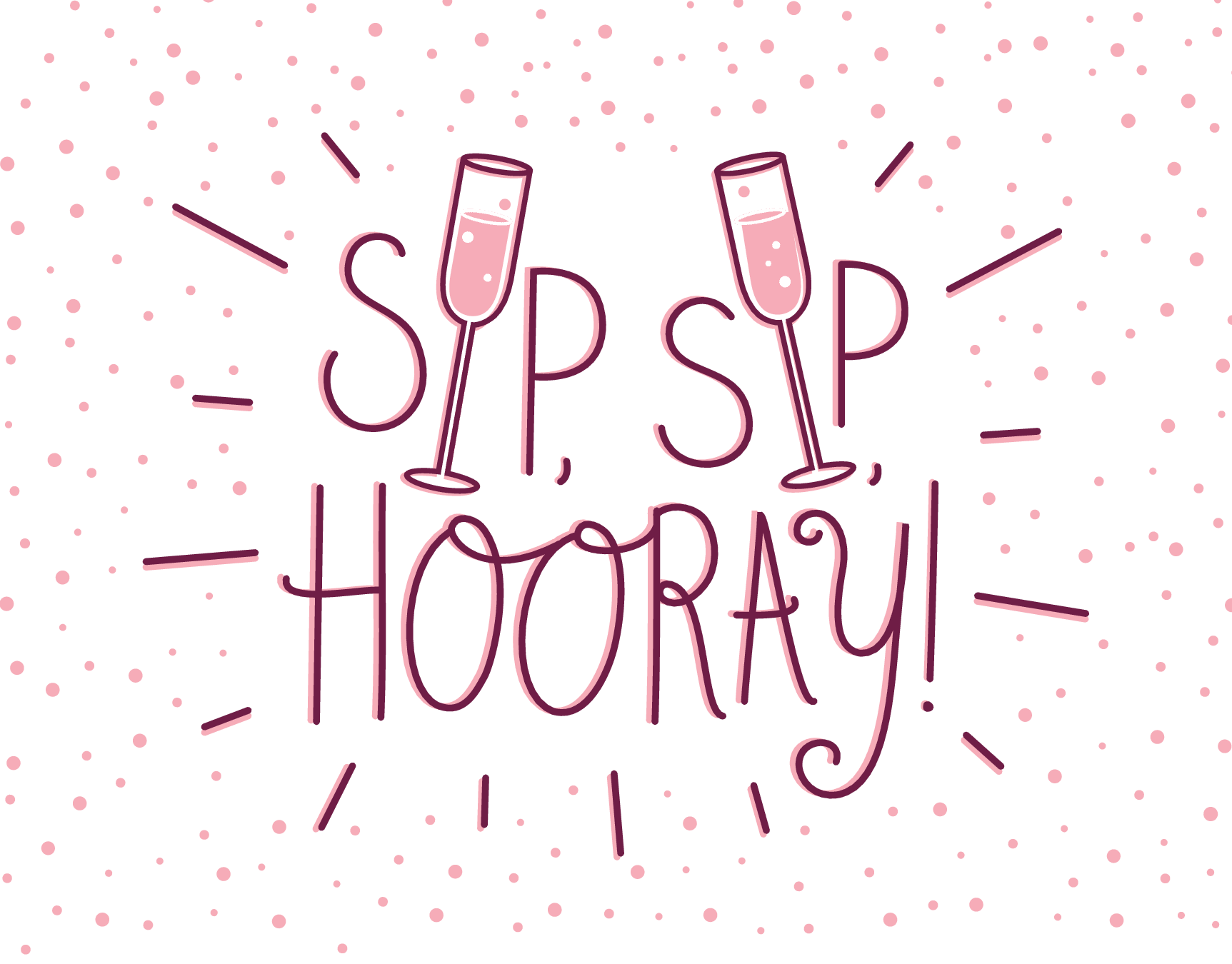 Sip Sip Hooray