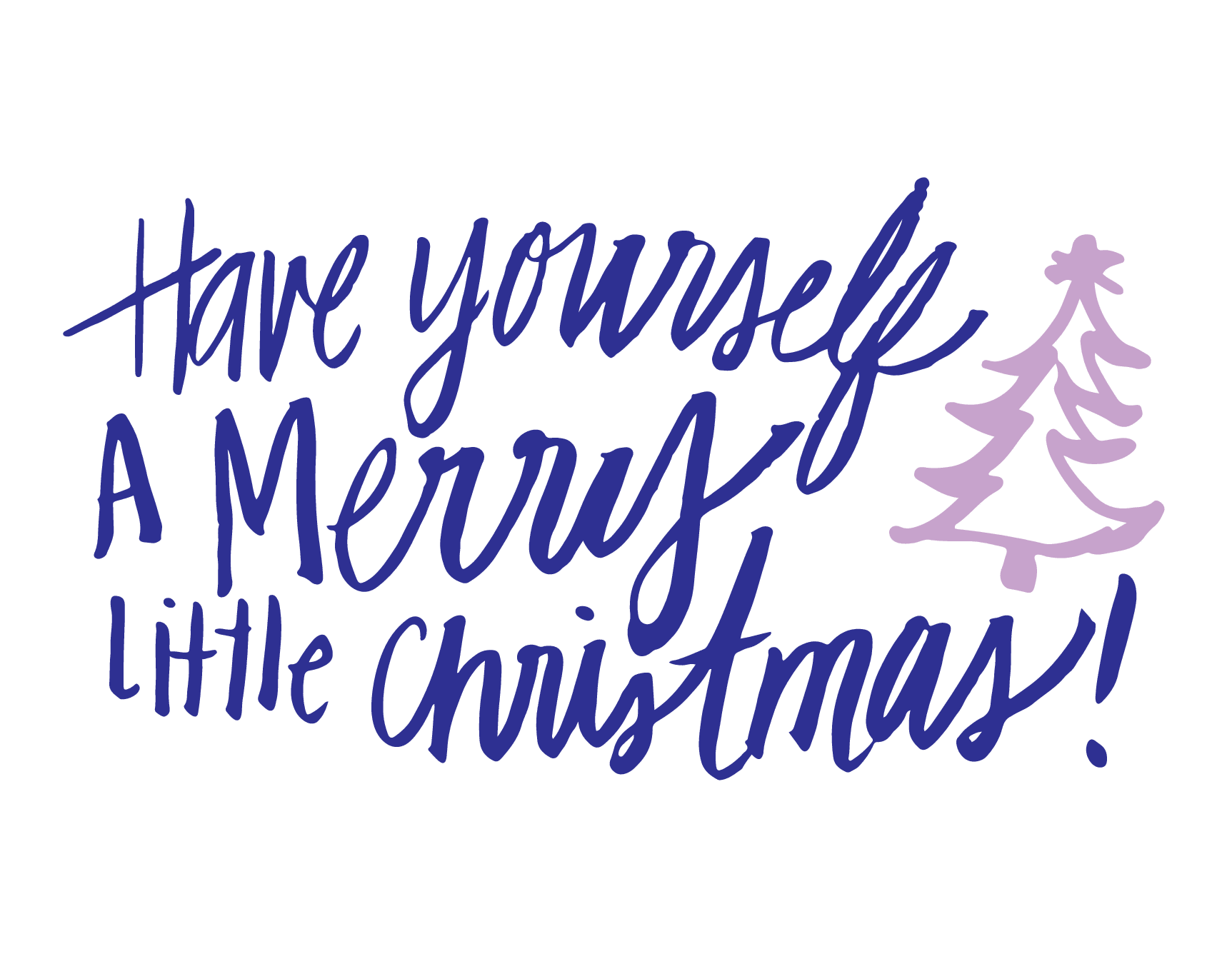 Have Yourself A Merry Little Christmas