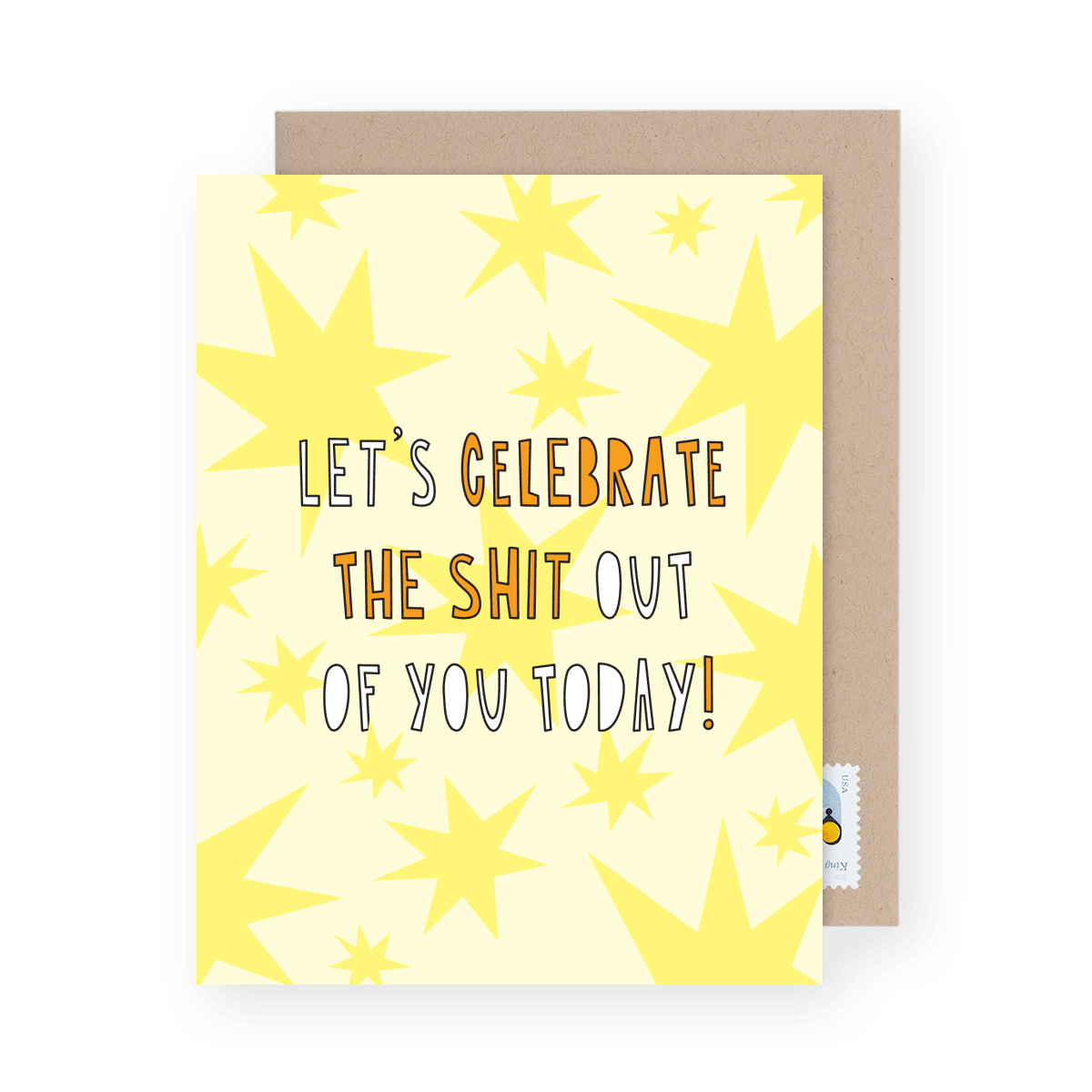 Celebrate The Shit Out Of You