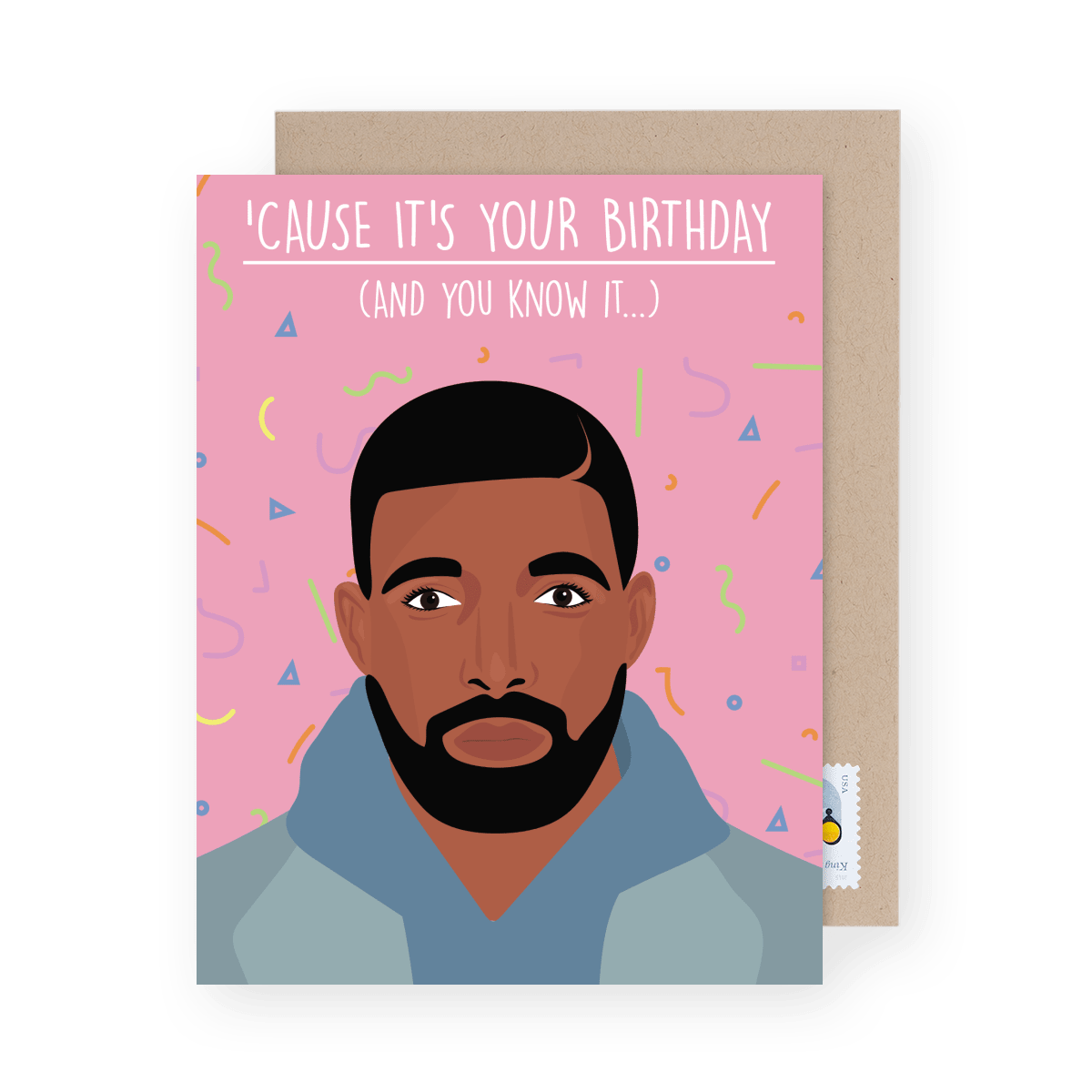Your Birthday And You Know It