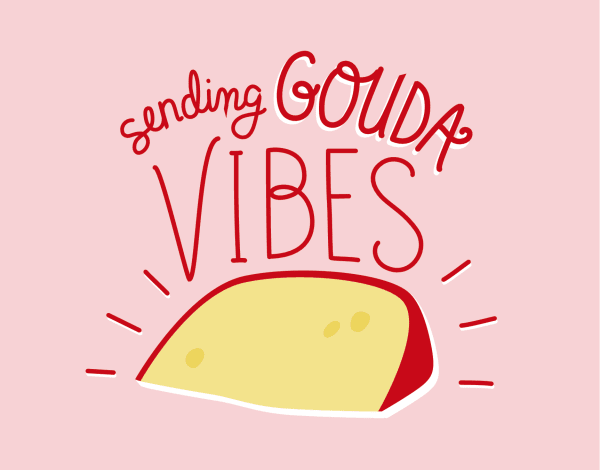 Gouda Vibes