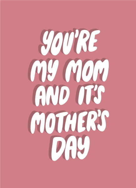 You're My Mom