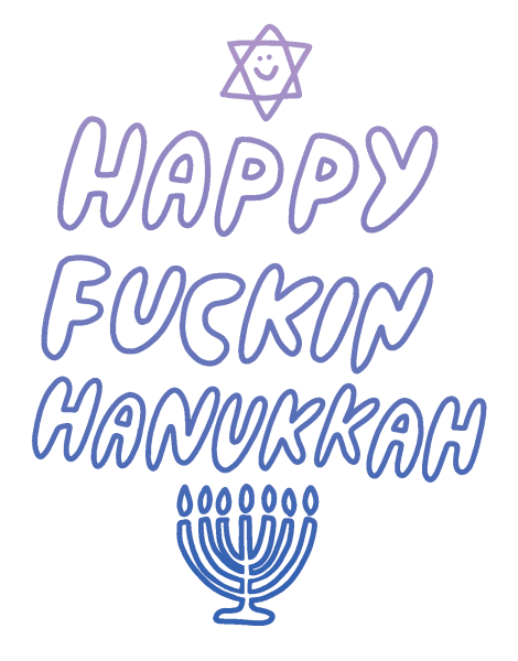 Happy F'n Hanukkah