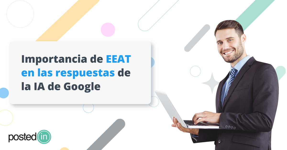 La importancia de EEAT en las respuestas de la IA de Google
