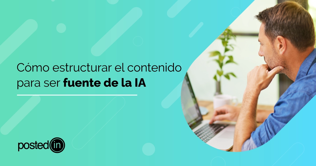 Cómo estructurar tu contenido para ser fuente en la IA de Google y otras