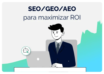 estratega experto SEO, GEO y AEO en la maximización del ROI