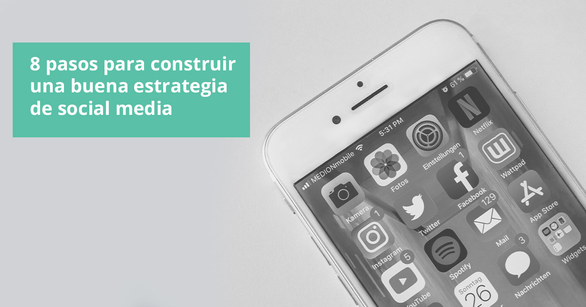 8 pasos para construir una buena estrategia de social media - Postedin ...