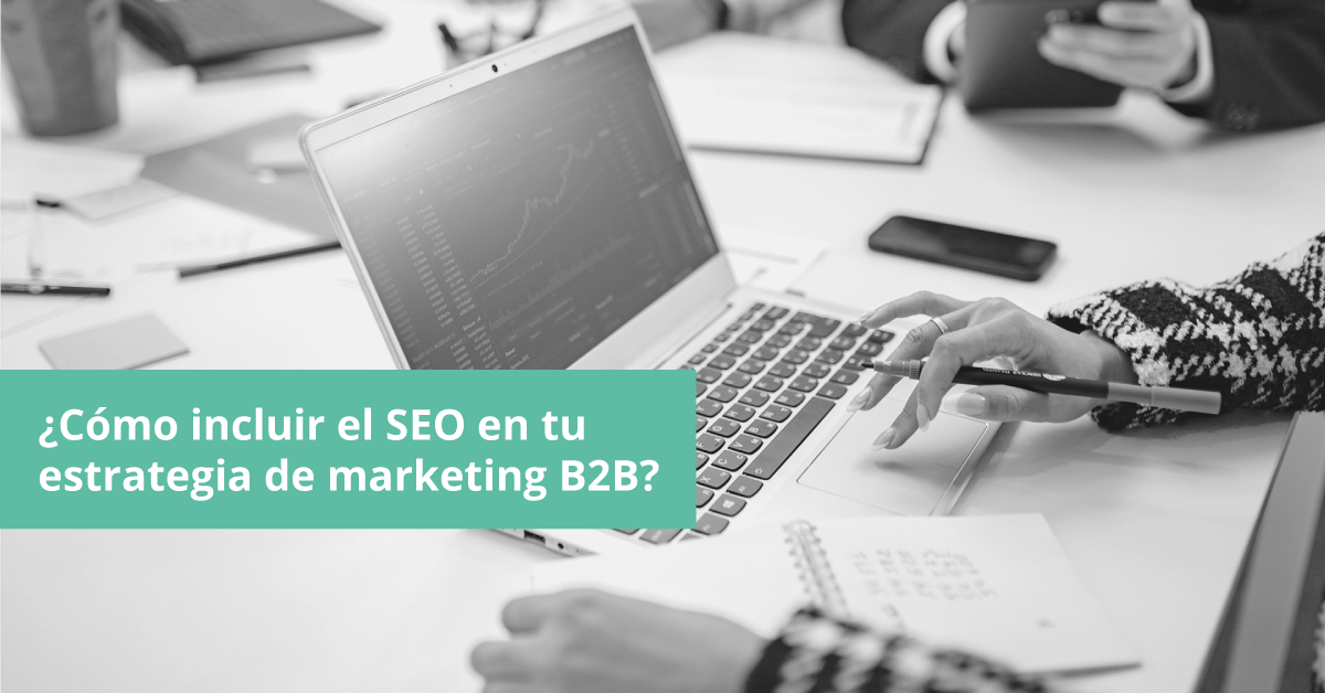 ¿Cómo incluir el SEO en tu estrategia de marketing B2B? - Postedin SEO ...