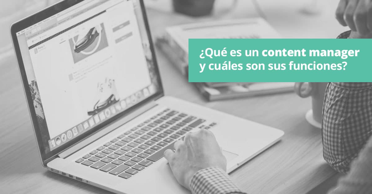 ¿Qué es un content manager y cuáles son sus funciones? - Postedin SEO ...