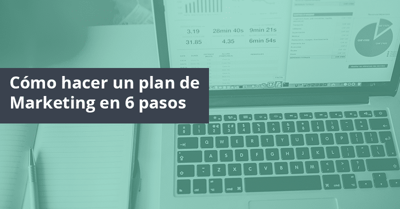 Cómo hacer un plan de Marketing en 6 pasos - Postedin SEO Marketing