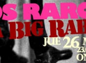 Los Raros y La Big Rabia en Onaciu