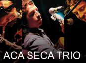 Aca Seca Trío en Teatro Nescafé de las Artes