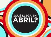 Cartelera Netflix abril: revisa las películas y series más destacadas que llegarán este mes