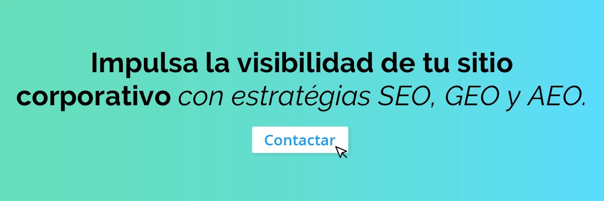 Contáctanos para impulsar la visibilidad de tu sitio con estrategias SEO, GEO y AEO.