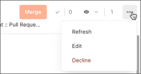 Refresh, edit, or decline a pull request