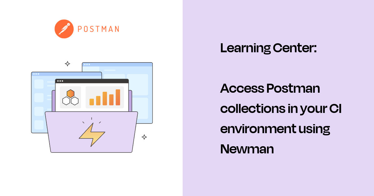 Access Postman collections in your CI environment using Newman ...