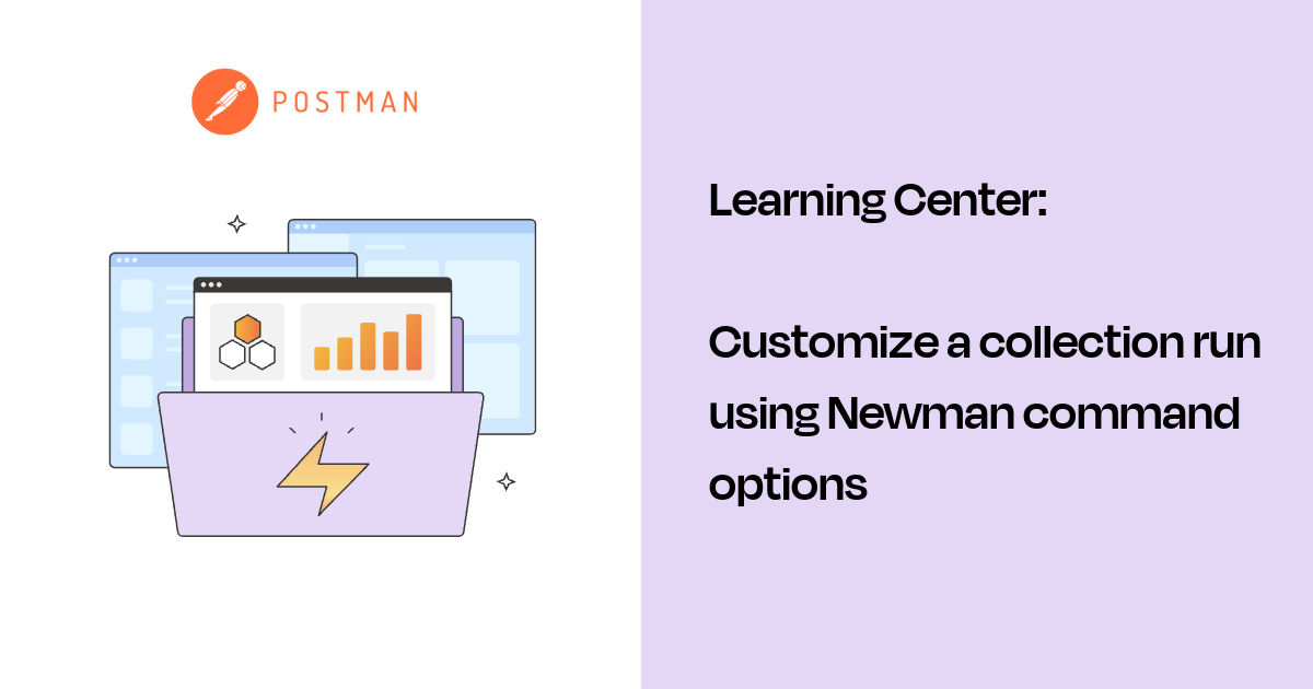Customize a collection run using Newman command options | Postman ...