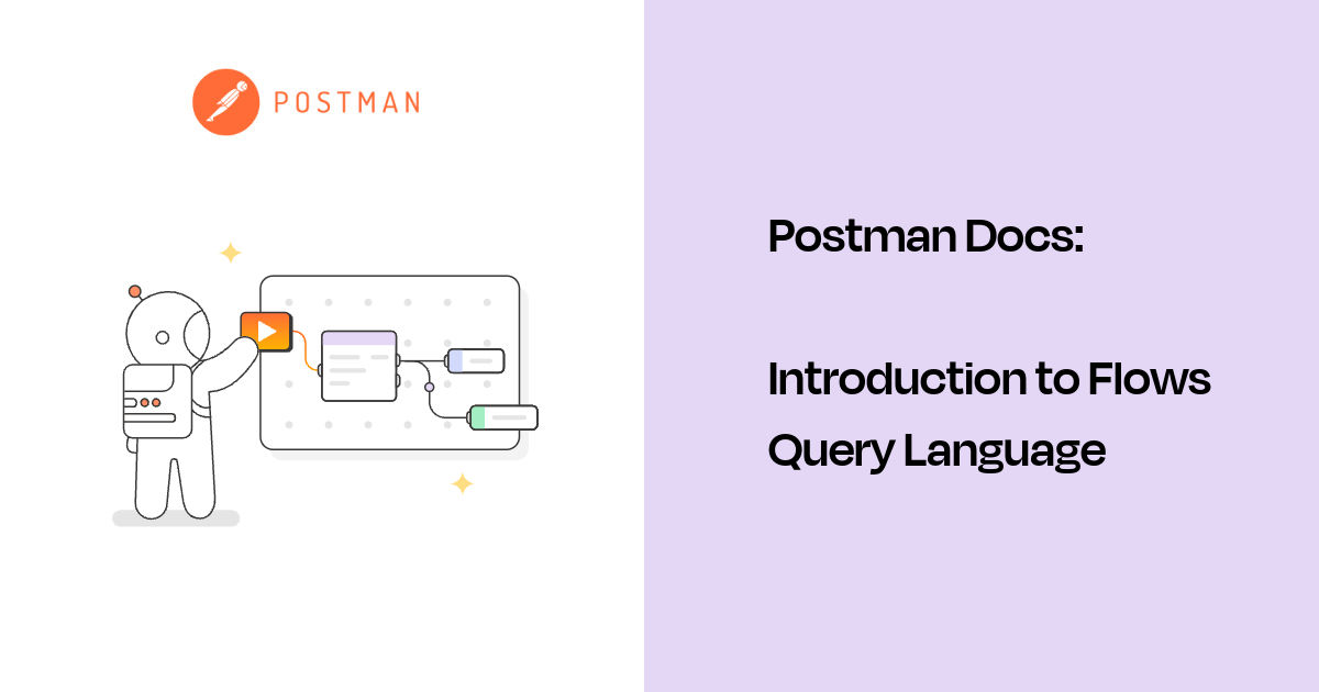 Introduction to Flows Query Language | Postman Docs
