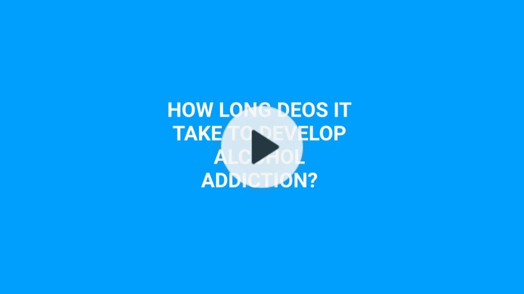 Powtoon - How long does it take to develop alcohol addi