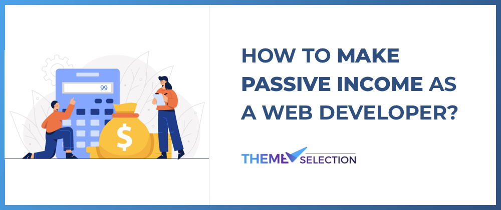 Cover Image for How to make passive income as a web developer in 2021?๐ธ