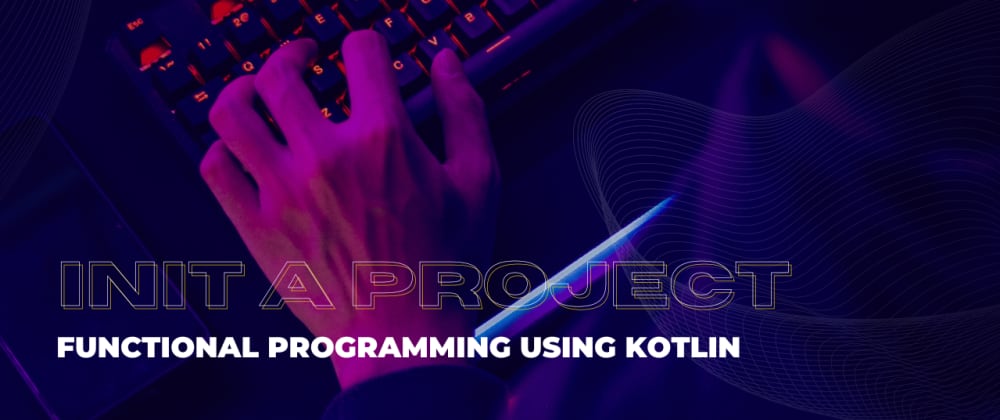 Cover image for Functional Programming With Kotlin Bootcamp - Initialize the Project