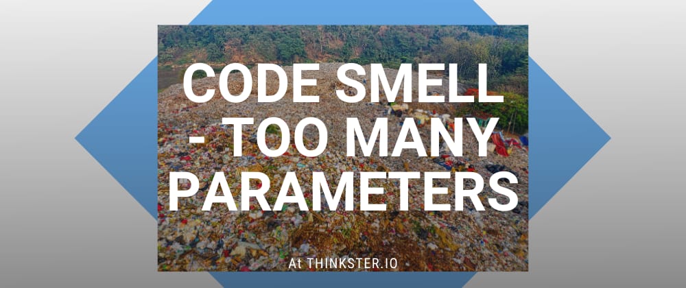 Cover image for Code Smell — Too Many Parameters