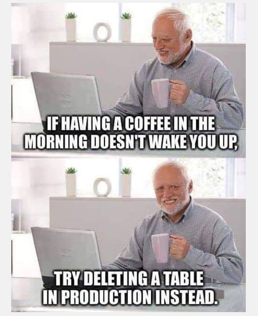 A meme about coffee and deleting databases in production