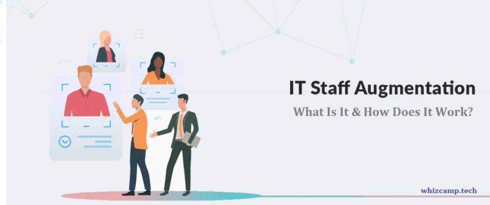 Cover image for IT Staff Augmentation: What Is It and How Does It Work?