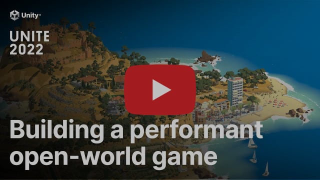 Making Alba: How to build a performant Open-World Game | Unite 2022