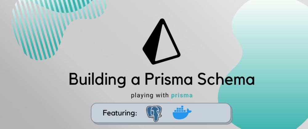 Building a Prisma Schema