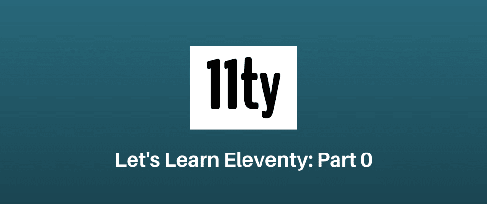 Let's Learn Eleventy