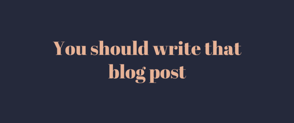 You should write that blog post