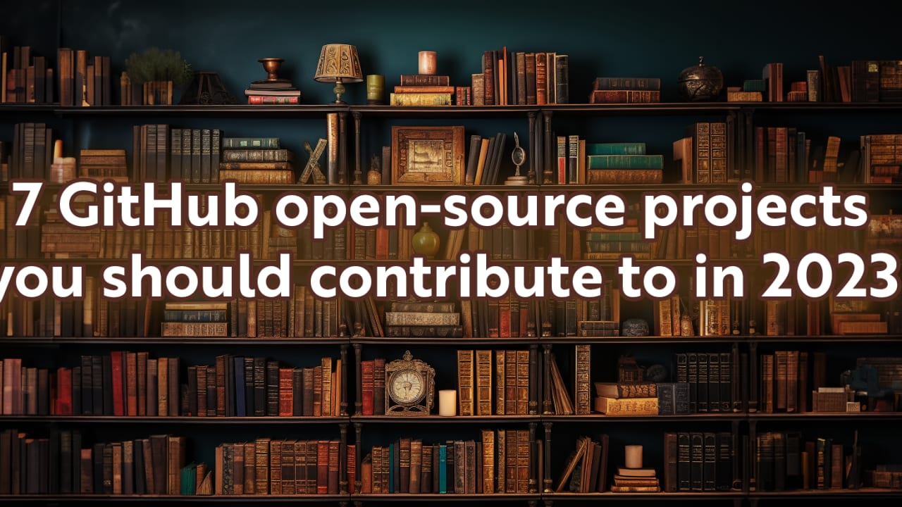 16 open-source projects to contribute to in 2023