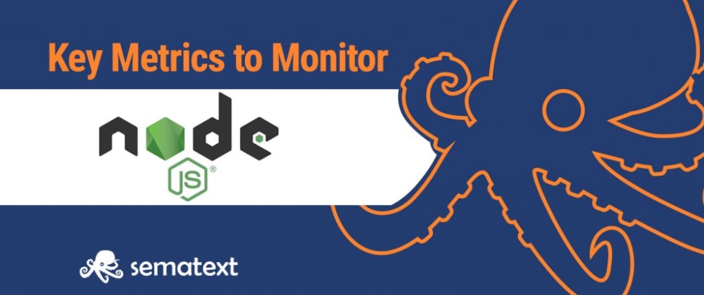 Cover image for Top Node.js Metrics to Monitor