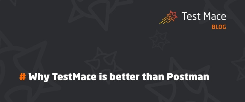 Cover image for Why TestMace is better than Postman